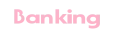 Banking